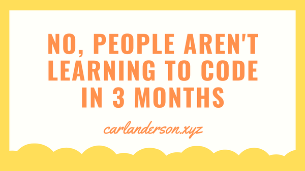 No, People Aren't Learning to Code in 3 Months