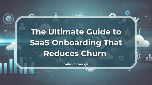 The Ultimate Guide to SaaS Onboarding That Reduces Churn